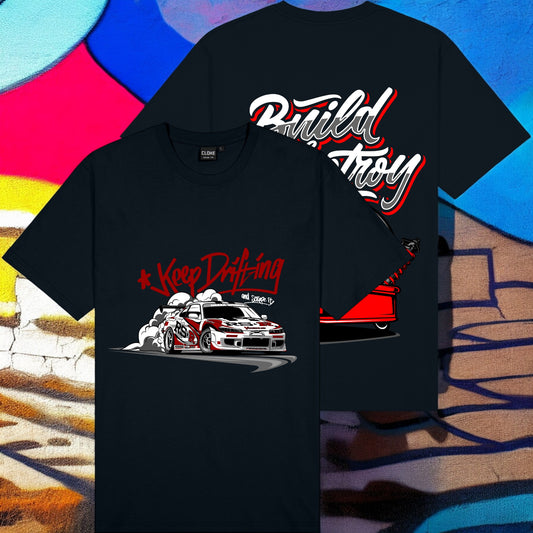 Printed Tees - “Build & Destroy” Keep Drifting
