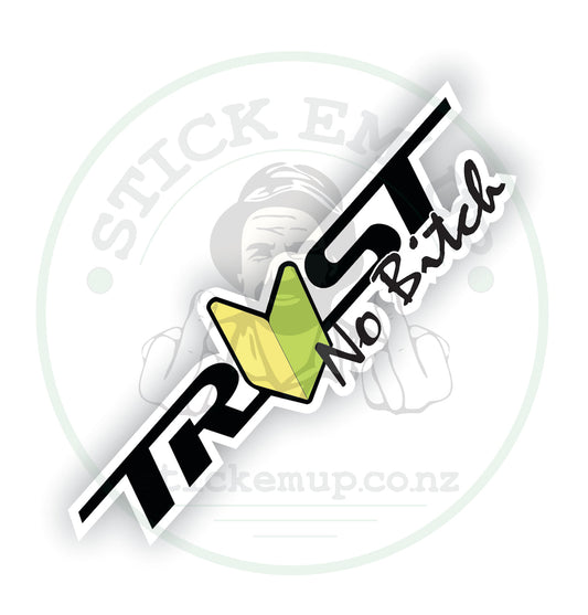 Trust No Bitch Sticker